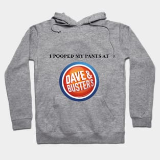 i pooped my pants at dave and busters Hoodie